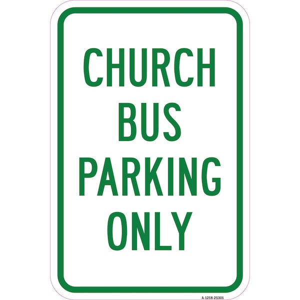 Signmission Church Bus Parking Only Sign, Heavy-Gauge Aluminum, 12" x 18", A-1218-25301 A-1218-25301 - main